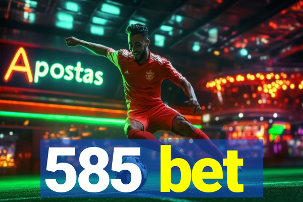 585 bet